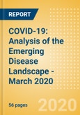 COVID-19: Analysis of the Emerging Disease Landscape - March 2020- Product Image