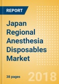 Japan Regional Anesthesia Disposables Market Outlook to 2025- Product Image