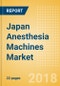 Japan Anesthesia Machines Market Outlook to 2025 - Product Thumbnail Image