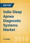 India Sleep Apnea Diagnostic Systems Market Outlook to 2025 - Product Thumbnail Image