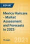 Mexico Haircare - Market Assessment and Forecasts to 2025 - Product Thumbnail Image