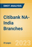 Citibank NA-India Branches - Strategic SWOT Analysis Review- Product Image