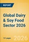 Opportunities in the Global Dairy & Soy Food Sector 2026 - Product Thumbnail Image