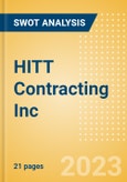 HITT Contracting Inc - Strategic SWOT Analysis Review- Product Image