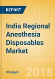 India Regional Anesthesia Disposables Market Outlook to 2025- Product Image