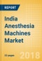 India Anesthesia Machines Market Outlook to 2025 - Product Thumbnail Image