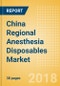 China Regional Anesthesia Disposables Market Outlook to 2025 - Product Thumbnail Image