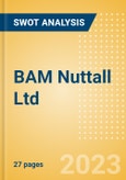 BAM Nuttall Ltd - Strategic SWOT Analysis Review- Product Image