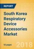 South Korea Respiratory Device Accessories Market Outlook to 2025- Product Image