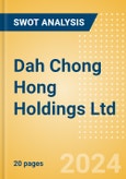 Dah Chong Hong Holdings Ltd - Strategic SWOT Analysis Review- Product Image