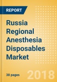 Russia Regional Anesthesia Disposables Market Outlook to 2025- Product Image
