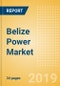 Belize Power Market Outlook to 2030, Update 2019-Market Trends, Regulations, Electricity Tariff and Key Company Profiles - Product Thumbnail Image