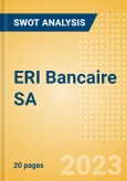 ERI Bancaire SA - Strategic SWOT Analysis Review- Product Image