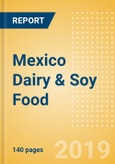 Mexico Dairy & Soy Food - Market Assessment and Forecast to 2023- Product Image