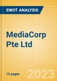 MediaCorp Pte Ltd - Strategic SWOT Analysis Review- Product Image