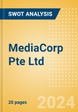 MediaCorp Pte Ltd - Strategic SWOT Analysis Review- Product Image