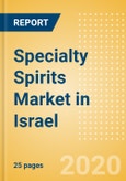 Specialty Spirits (Spirits) Market in Israel - Outlook to 2023: Market Size, Growth and Forecast Analytics- Product Image
