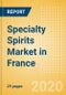 Specialty Spirits (Spirits) Market in France - Outlook to 2023: Market Size, Growth and Forecast Analytics - Product Thumbnail Image