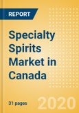 Specialty Spirits (Spirits) Market in Canada - Outlook to 2023: Market Size, Growth and Forecast Analytics- Product Image