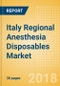 Italy Regional Anesthesia Disposables Market Outlook to 2025 - Product Thumbnail Image