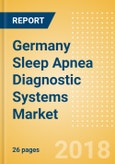 Germany Sleep Apnea Diagnostic Systems Market Outlook to 2025- Product Image