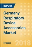 Germany Respiratory Device Accessories Market Outlook to 2025- Product Image