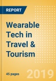 Wearable Tech in Travel & Tourism - Thematic Research- Product Image