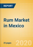 Rum (Spirits) Market in Mexico - Outlook to 2023: Market Size, Growth and Forecast Analytics- Product Image