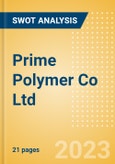 Prime Polymer Co Ltd - Strategic SWOT Analysis Review- Product Image