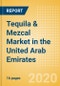 Tequila & Mezcal (Spirits) Market in the United Arab Emirates - Outlook to 2023: Market Size, Growth and Forecast Analytics - Product Thumbnail Image