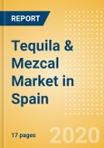 Tequila & Mezcal (Spirits) Market in Spain - Outlook to 2023: Market Size, Growth and Forecast Analytics- Product Image