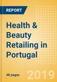 Health & Beauty Retailing in Portugal, Market Shares, Summary and Forecasts to 2022- Product Image