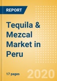 Tequila & Mezcal (Spirits) Market in Peru - Outlook to 2023: Market Size, Growth and Forecast Analytics- Product Image