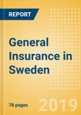 Strategic Market Intelligence: General Insurance in Sweden - Key Trends and Opportunities to 2022- Product Image