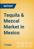 Tequila & Mezcal (Spirits) Market in Mexico - Outlook to 2023: Market Size, Growth and Forecast Analytics- Product Image