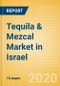 Tequila & Mezcal (Spirits) Market in Israel - Outlook to 2023: Market Size, Growth and Forecast Analytics - Product Thumbnail Image