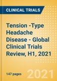 Tension -Type Headache Disease - Global Clinical Trials Review, H1, 2021- Product Image