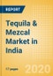 Tequila & Mezcal (Spirits) Market in India - Outlook to 2023: Market Size, Growth and Forecast Analytics - Product Thumbnail Image