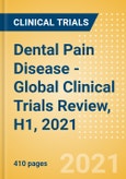 Dental Pain (Toothache Tooth Pain) Disease - Global Clinical Trials Review, H1, 2021- Product Image
