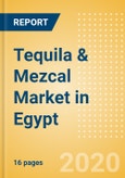 Tequila & Mezcal (Spirits) Market in Egypt - Outlook to 2023: Market Size, Growth and Forecast Analytics- Product Image