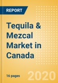 Tequila & Mezcal (Spirits) Market in Canada - Outlook to 2023: Market Size, Growth and Forecast Analytics- Product Image
