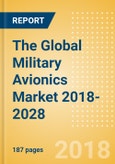 The Global Military Avionics Market 2018-2028- Product Image