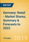 Germany: Retail - Market Shares, Summary & Forecasts to 2023 - Product Thumbnail Image