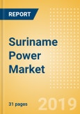 Suriname Power Market Outlook to 2030, Update 2019-Market Trends, Regulations, Electricity Tariff and Key Company Profiles- Product Image