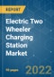 Electric Two Wheeler Charging Station Market - Growth, Trends, COVID-19 Impact, and Forecast (2022 - 2027) - Product Image
