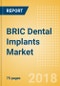 BRIC Dental Implants Market Outlook to 2025 - Product Thumbnail Image