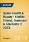 Spain: Health & Beauty - Market Shares, Summary & Forecasts to 2023 - Product Thumbnail Image