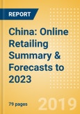 China: Online Retailing Summary & Forecasts to 2023- Product Image