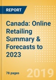 Canada: Online Retailing Summary & Forecasts to 2023- Product Image