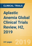Aplastic Anemia Global Clinical Trials Review, H2, 2019- Product Image